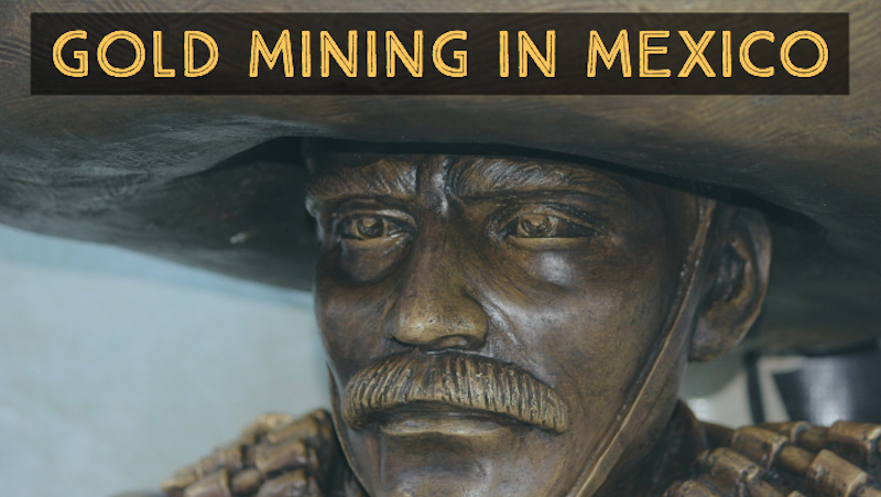 Mining Gold in Mexico