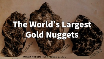 Biggest Gold Nuggets Found