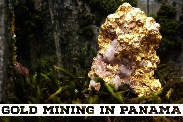 panama gold reserves jungles deep metal